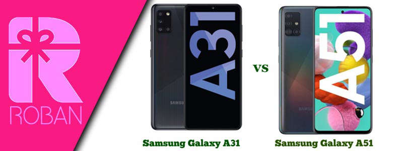 مقایسه گوشی های سامسونگ A51 و A31